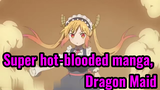 Super hot-blooded manga, Dragon Maid