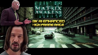 MATRIX AWAKENS 8K AI ENHANCED HIGH FRAME RATE