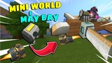 Cách làm Máy Bay trong Mini World phiên bản 0.45.0