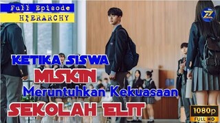 FULL Ketika Siswa Miskin Meruntuhkan Kekuasaan Sekolah ELIT  | Alur Drama Korea " HIERARCHY"