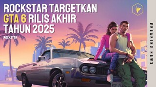 Kapan GTA 6 Rilis Resmi?