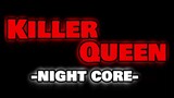 Nightcore[Killer-Queen]