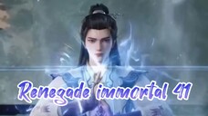 Renegade immortal 41 sub indo