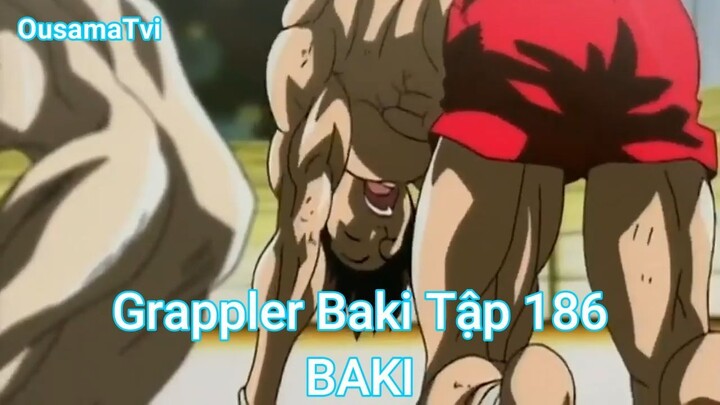 Grappler Baki Tập 186-BAKI