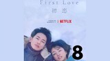 FIRST LOVE EP. 8