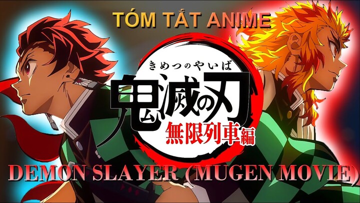 DEMON SLAYER : Chuyến Tàu Vô Tận / TÓM TẮT MOVIE ANIME MUGEN TRAIN