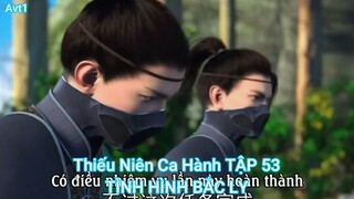 Thiếu Niên Ca Hành TẬP 53-TÌNH HÌNH BẮC LY