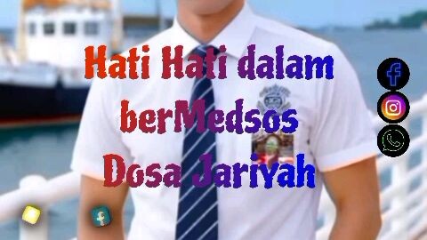 Dosa Jariyah. Hati Hati dalam BerMedsos