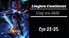 Lingwu Continent Eps 21-25 Sub indo