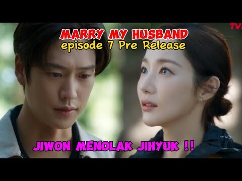 Marry My Husband Episode 7 Pre Release [ENG SUB] ~ Jiwon Menolak Jihyuk