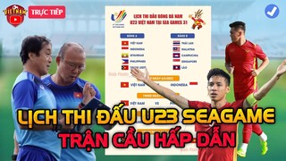 🔴Lịch Thi Đấu U23 Việt Nam Seagame 31: Những Trận Cầu Hấp Dẫn, HLV Park Đón Tin Vui