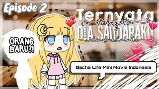 Ternyata Dia Saudaraku - Eps 2 | Gacha Life Mini Movie Indonesia💞