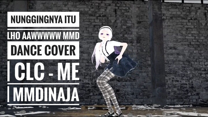 Nunggingnya itu lho aaawwwww MMD Dance CLC - Me