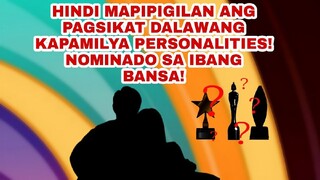 HINDI NA MAPIPIGILAN ANG PAGSIKAT DALAWANG KAPAMILYA PERSONALITIES! NOMINADO SA IBANG BANSA!