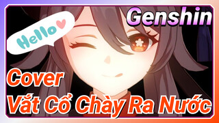 [Genshin, Cover] "Vắt Cổ Chày Ra Nước" Quay Hu Tao Tức Hộc Máu