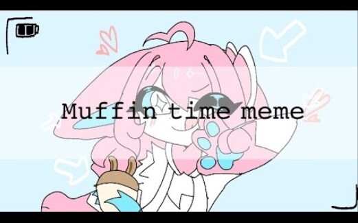 Meme thời gian Muffin | hoạt hình | ft.eeveelution