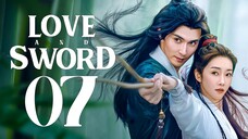 EP7 Love and Sword (2025)