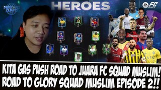 BUILD SQUAD MUSLIM DAN PUSH JUARA FC 1 EA FC MOBILE | PERKORO DUNYO ROAD TO GLORY SQUAD MUSLIM EP #2