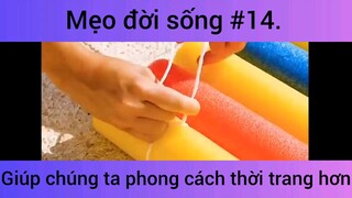 Mẹo đời sống giúp chúng ta phong cách thời trang hơn phần 14