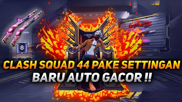 CLASH SQUAD 44  PAKE SETINGAN BARU, AUTO GACOR