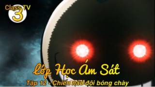 Lớp Học Ám Sát Tập 12 - Chiến nào đội bóng chày