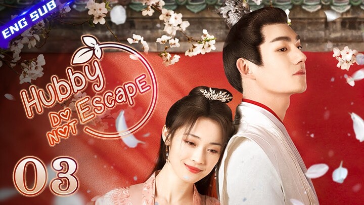【Multi-sub】Hubby, Do Not Escape! EP03 | Shao Yun, Ma Haodong | CDrama Base