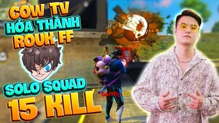 Free Fire : Cow TV Hóa Thân Thành ROUK Mắm Việt Nam Solo Squad 15 kill Headshot Và Cái Kết Cười Ỉa