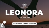 Leonora - Sugarcane (Female Key - Piano Karaoke)