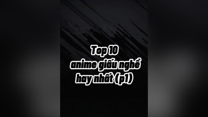 Top 10 anime giấu nghề hay nhất (p1)top10anime animegiaunghe fananime anime main