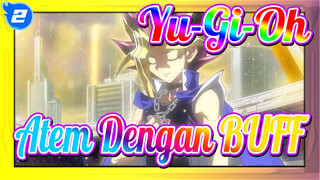 Yu-Gi-Oh|【The Movie】Atem Dengan BUFF（BGM Original)_2