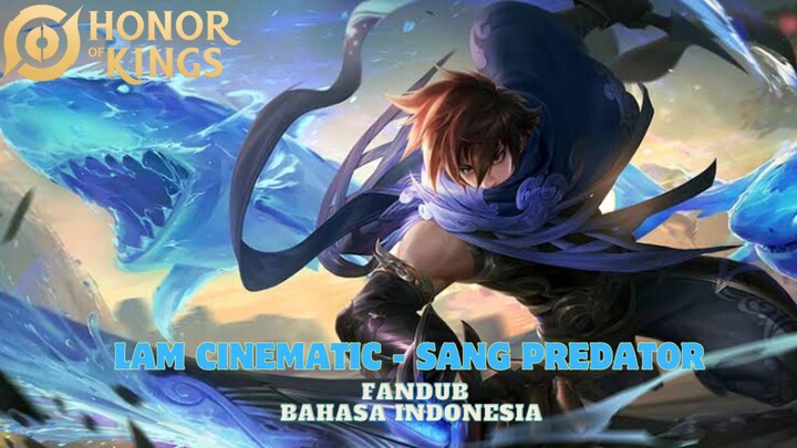 (FANDUB INDO) HONOR OF KINGS - LAM CINEMATIC [SANG PREDATOR]