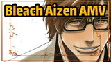 [AMV] Aizen: Selama Kamu Tetap Bersamaku, Kami Tak Terhentikan