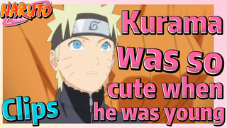 [NARUTO]  Clips | Kurama was so cute when he was young