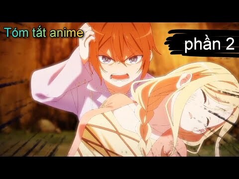 tóm tắt anime | main sở hữu 1002 ma lực, nhưng bị lầm tưởng thành 2 ma lực | part 2| kira_review all