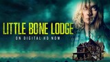 Little Bone Lodge Full Movie 2023