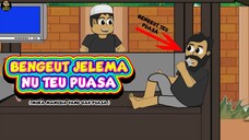 BENGEUT JELEMA NU TEU PUASA