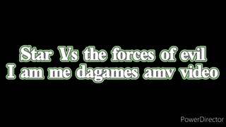 star vs the forces of evil I am me dagames amv video