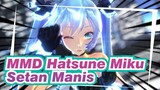 [MMD Hatsune Miku] Setan Manis