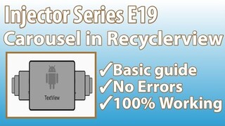 Carousel Style in Recyclerview:Injector Series E19