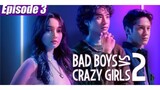 Bad Boy bs Crazy Girls S2 Eps 3