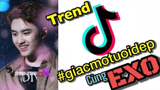 Hướng dẫn làm TREND ước mơ tươi đẹp cùng EXO | Tik Tok - Thon Trần