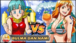 ADU KARAKTER FIRST LADY! Bulma dan Nami. Cool Review.