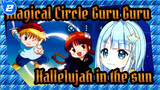 Magical Circle Guru Guru|【Onigiri Cyan】OP Hallelujah in the sun_2
