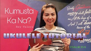 KUMUSTA KA NA? by Rey Valera | UKULELE TUTORIAL