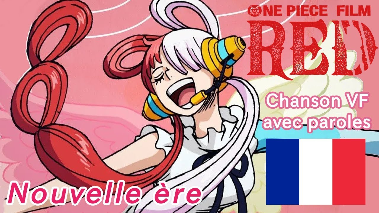 One Piece Film Vf Chanson One Piece Film RED en VF : Nouvelle ère (avec paroles) - Bilibili