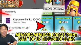 MENCOBA MENUKAR GOOGLE PLAY POINT PERTAMA KALI BUAT TOP UP DI GAME CLASH OF CLANS