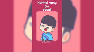 Hal yang gw sesalin Episode 1