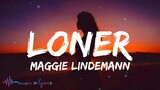 Maggie Lindemann - Loner (Lyrics)