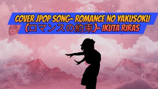 Cover JPOP Song-Romance no Yakusoku (ロマンスの約束) - Ikuta Riras