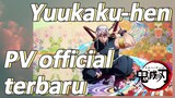 Yuukaku-hen PV official terbaru